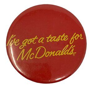 Vintage Ive Got A Taste For McDonalds Promotional Button Pin Pinback Fries